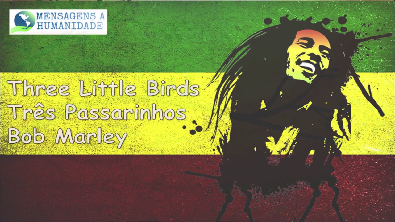 Three Little Birds - Bob Marley Legendado - YouTube