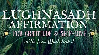 Lughnasadh Affirmation for Gratitude and Self-Love