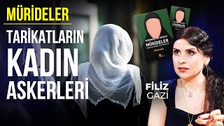 Şunu Bana Bir Anlat: Filiz Gazi - Mürideler: Tarikatların Kadın Askerleri | Mirgün Cabas