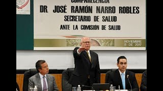 Comparecencia del Dr. José Narro Robles, Secretario de Salud