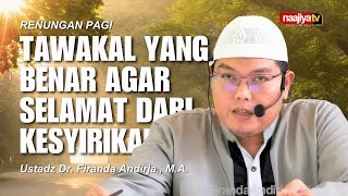 TAWAKAL YANG BENAR AGAR SELAMAT DARI SYIRIK - Ustadz Dr. Firanda Andirja., M.A.