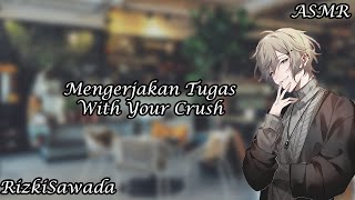 [ASMR Boyfriend Indonesia] Kerja Kelompok With Your Crush [RolePlay/Suara Cowok]