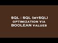 SQL : SQL (mySQL) optimization via BOOLEAN values