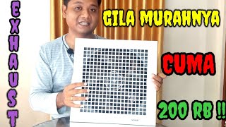 Murah Banget cuma 200rb ||UNBOXING EXHAUST FAN / HEXOS PLAFON 12in Merk SEKAI