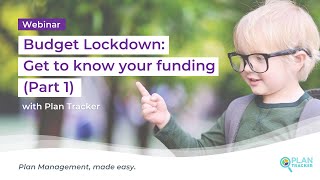 Budget Lockdown (Part 1) – Get to know your NDIS funding