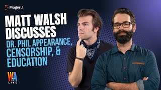 MATT WALSH Discusses Dr. Phil Appearance, Censorship, & Dating - Will & Amala LIVE