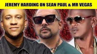 JEREMY HARDING Talks What Really Caused The Issue Between Sean Paul And Mr Vegas | Highlight