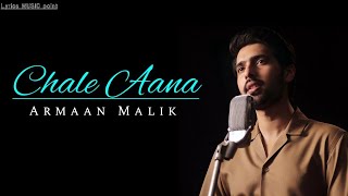 Chale Aana Lyrics from De De Pyaar De The song is sung by Armaan Malik | Lyrics music point