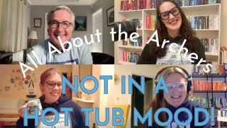 Not in a Hot Tub Mood | All About The Archers