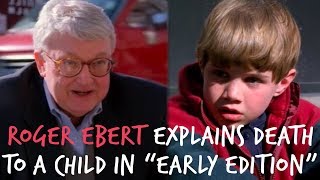 Acting Oddities - Roger Ebert Explains Death to a Child in Early Edition