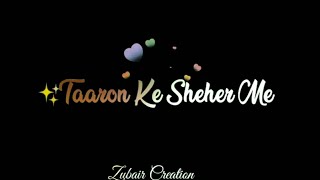 Taaron Ke Shehar Whatsapp Status | Neha Kakkar | Zubair Creation