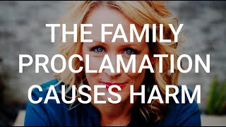 Dr Julie Hanks Dangerous Ideas (Part 7): The Family Proclamation Causes Harm