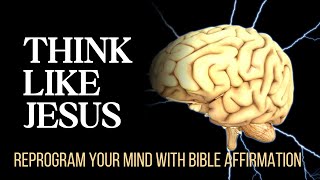 REPROGRAM Your Mind in 30 Days with POWERFUL Bible Affirmations!