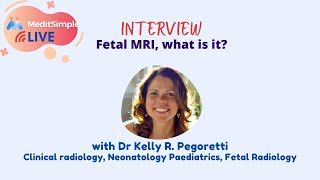 Demystifying healthcare with Dr Kelly Pegoretti - Fetal MRI