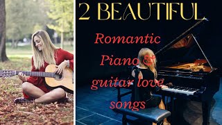 Romantic Spanish guitar music | Beautiful Romantic Piano Love Songs | Romantic Music Of All Time