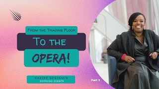 Nadine Benjamin | Soprano Opera Singer | PART 2