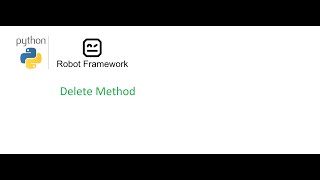 Robot Framework Beginner Class 9: Delete Method in Robot Framework