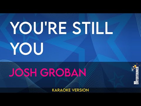 You're Still You - Josh Groban (KARAOKE) - YouTube