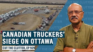 Why truckers are besieging Canada’s capital, what’s similar to our farmers’ protests \u0026 what isn’t