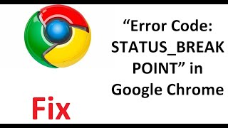Fix “Error Code: STATUS_BREAKPOINT” in Google Chrome