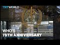 The World Health Organization marks its 75th anniversary