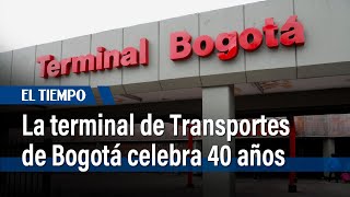 La terminal de Transportes de Bogotá celebra 40 años | El Tiempo