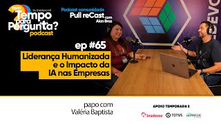 Ep# 65 - Pull reCast - Liderança Humanizada e o Impacto da IA nas Empresas -  #thedevconf