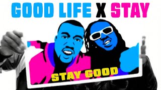 GOOD LIFE X STAY - Kanye West and T-Pain VS The Kid Laroi and Justin Bieber