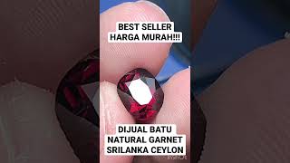 DI JUAL BATU GARNET 3.25 CARAT NO HEAT CEYLON SRILANKA BEST SELLER HARGA MURAH SAJA BUKTIKAN!!!