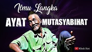 Ilmu Langka Terkait Surat Mutasyabihat - Mbah Tarsidin