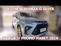 All New Avanza G Silver 2024 |Harga & Promo All New Avanza di Maret 2024 |Toyota Medan 085362072000