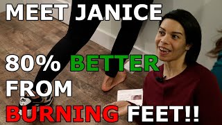 Meet Janice: 80% PERMANENT Relief from Burning Feet in 12 Weeks!