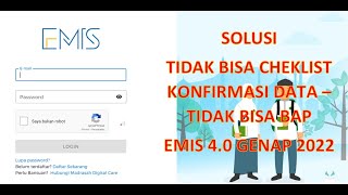 SOLUSI TIDAK BISA CHEKLIST KONFIRMASI DATA – TIDAK BISA BAP EMIS 4.0 SMT GENAP TH 2022