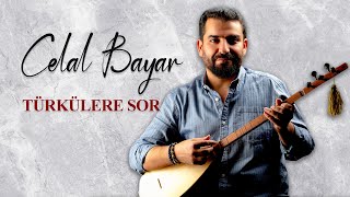 Celal Bayar - Türkülere Sor