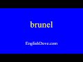 How to pronounce brunel in American English