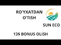 SUN ECO dan Ro'yxatdan o'tish Registratsiya qilish 13$ bonusni olish