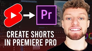 How To Make YouTube Shorts in Premiere Pro (Beginners Guide)