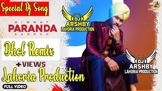 Paranda Dhol Remix Song Himmat Sandhu _ Lahoria Production Dj Arsh Record New Punjabi_ Dj mix