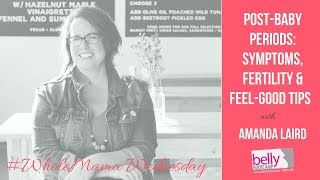 Periods After Baby: Symptoms, Fertility, Breastfeeding \u0026 Products | #WholeMama Wednesday