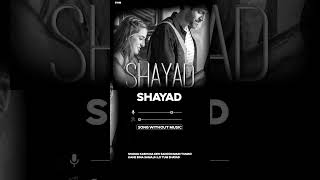 Shayad (Song Without Music) || Love Aaj Kal || Kartik | Sara || Arushi || Pritam || Arijit Singh