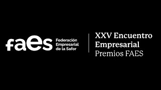 XXV ENCUENTRO EMPRESARIAL PREMIOS FAES 2025