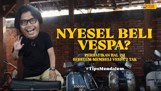 #Tipsmendalem - Hal-hal yang perlu diperhatikan dalam membeli vespa 🛵 2tak