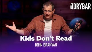 Kids Don’t Know How to Read. John Branyan - Full Special
