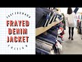 Frayed Denim Jacket: Fast Forward Edition