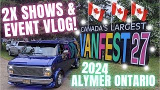 VANFEST Canada! Van \u0026 Truck Show 2024! Full Event Coverage, 2 Separate Shows, Camping, Vlog, \u0026 More!