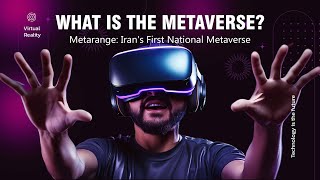 What is the Metaverse? Metarange: Iran's First National Metaverse | 2nd Anniversary of MetaRange 🌐