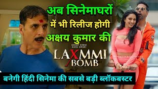 Laxmmi Bomb Release in Cinemas, Akshay Kumar, Kiara Advani, Raghav Lawrence, Laxmi Bomb Movie,