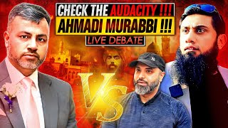 Check The Audacity !!! | Ahmadi Murabbi !!! | Live Debate