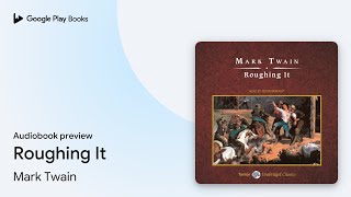 Roughing It by Mark Twain · Audiobook preview