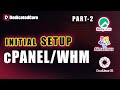 How to Install cPanel WHM (PART2) on AlmaLinux, RockyLinux, Centos, CloudLinux - Configure cPanel